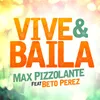About Vive Y Baila (feat. Beto Perez) Song