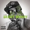 About Blunt Money Song