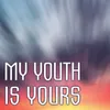 My Youth Is Yours (Radio Edit)