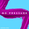 No Pressure