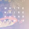 About White Noise (R3hab Remix) Song
