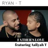 Father's Love (feat. Aaliyah T)