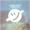 About Runnin Away Song