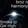 About Smoke to Get High Song