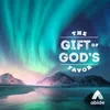 About The Gift of God's Favor Song