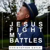 About Jesus Fight My Battles Song