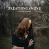 About Breathing Smoke Song