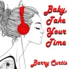 About Baby, Take Your Time Song