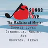 Sophie Loves Cindrella, Music, and Houston, Texas