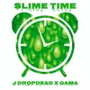 Slime Time