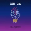About Just Go Song