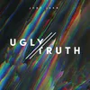 About Ugly Truth Song