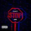 About Can't Stop Me Song