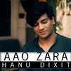 About Aao Zara Song