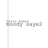 About Moody Saye2 Song