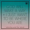 About God Will Make a Way / I Just Want to Be Where You Are Song