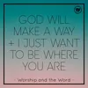 God Will Make a Way / I Just Want to Be Where You Are