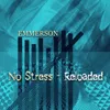 About No Stress (Reloaded) Song