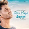 About Kitna Maza Aayega Song