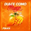 Dulce Como Mango