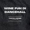 Wine Fuh Di Dancehall