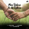 About Main Rahoon Ya Na Rahoon Song