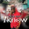 About I Know Song