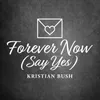 Forever Now (Say Yes) [Dance Mix]