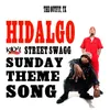 About Hidalgo (K104 Street Swagg Sunday Theme Song) Song