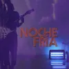 About Noche Fría Song