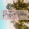 About Positive Vibes Song