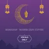 Ramadan - Maher Zain (Vocals Only Cover)