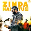 About Zinda Hai Tu Song