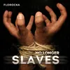 About No Longer Slaves Song