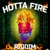 Hotta Fire (Riddim)