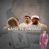 Kaise Ye Zindagi