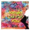 About Nothing Can Stop You (N.C.S.Y.) Song