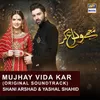 About Mujhe Vida Kar (Original Score) Song