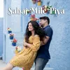 About Sahaj Mile Piya Song