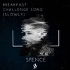 About Breakfast Challenge Song (Slowly) Song