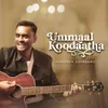 About Ummaal Koodaatha Song