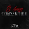 About El Amigo Consentido Song