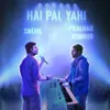 About Hai Pal Yahi Song