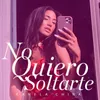 About No Quiero Soltarte (Acústico) Song