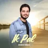 About Ik Pal Song