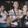 About T Cardi (Remix) Song