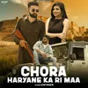 About Chora Haryane Ka Ri Maa Song