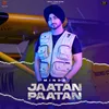 About Jaatan Paatan Song