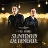 About Si Intento Detenerte Song