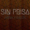 Sin Prisa